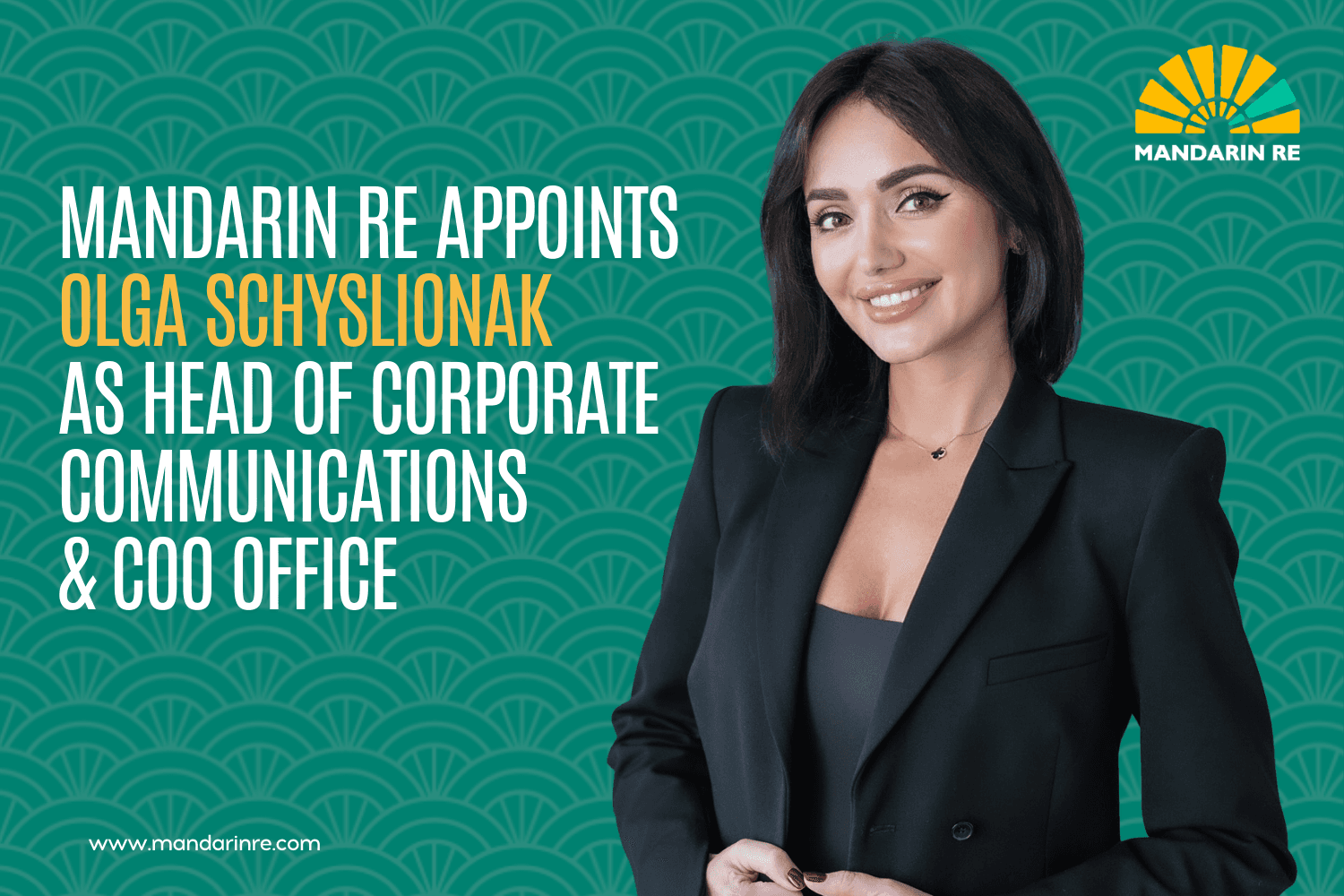 Mandarin Re Appoints Olga Schyslionak as Head of Corporate Communications & COO Office